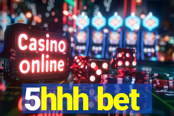 5hhh bet